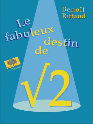 cover image of Le Fabuleux destin de racine carrée de deux